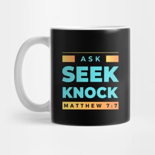 Ask Seek Knock | Bible Verse Matthew 7:7 Mug